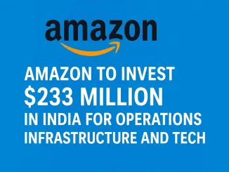 Amazon to invest $233 m in India for operations infrastructure and tech,